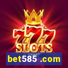 bet585 .com